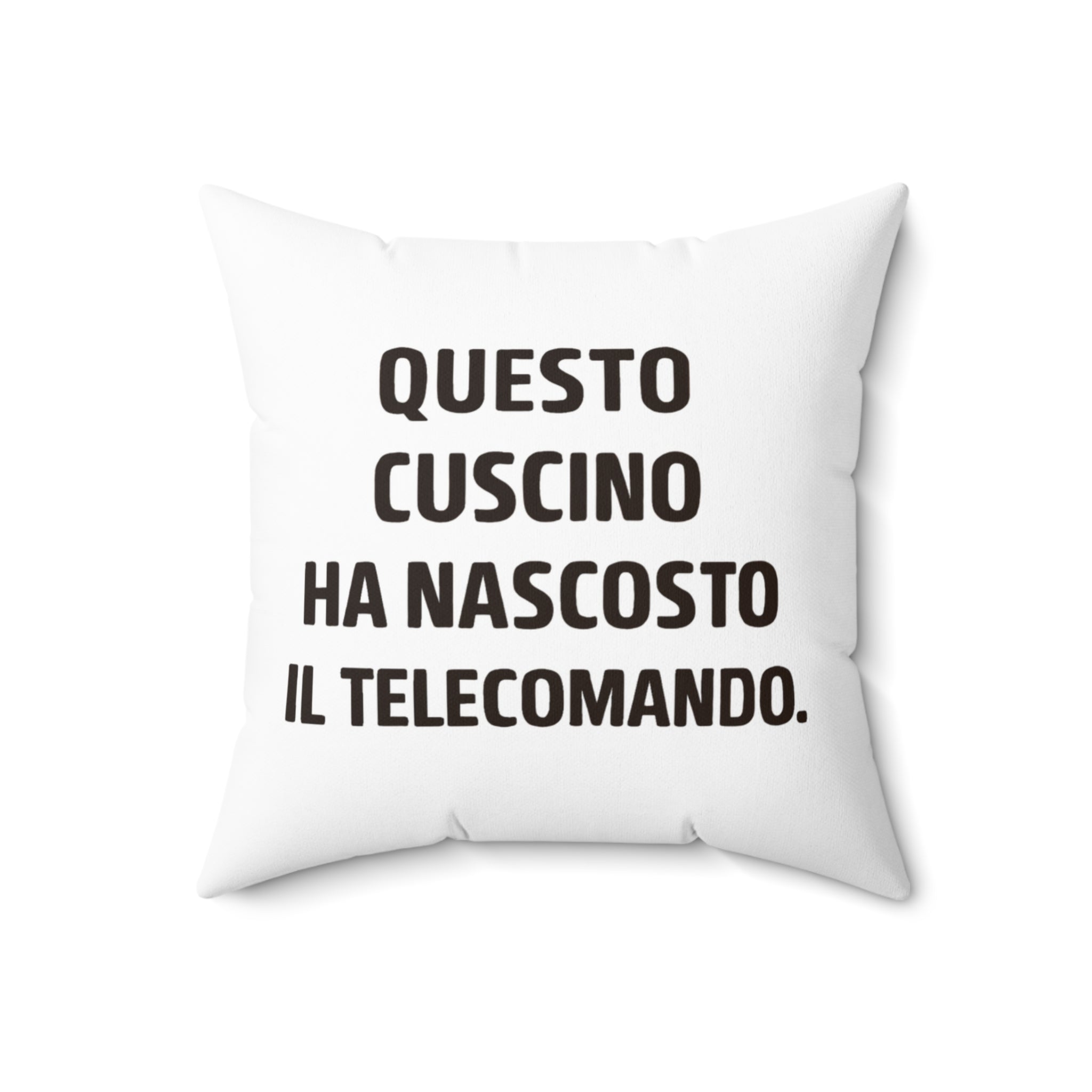 Cuscino Originale Divertente "Ha Nascosto il Telecomando"