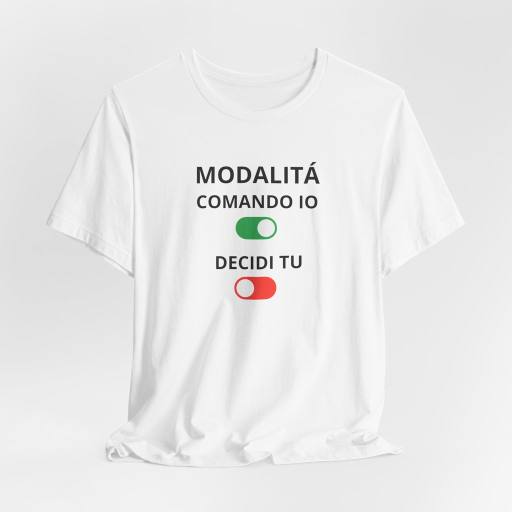 T-shirt "Modalità: Comando Io" - Maglietta Ironica Originale (Idea Regalo)