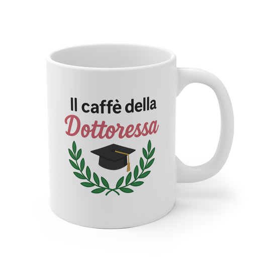 Graduation Coffee Mug - "Il caffè della Dottoressa" Italian Doctorate Gift