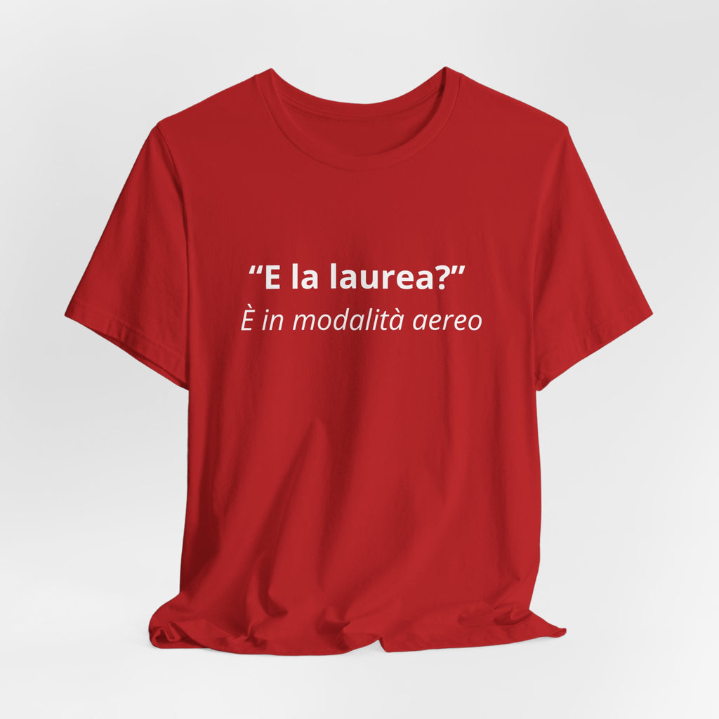 T-shirt "E la laurea? È in modalità aereo" - Maglietta Studenti Ironica Originale