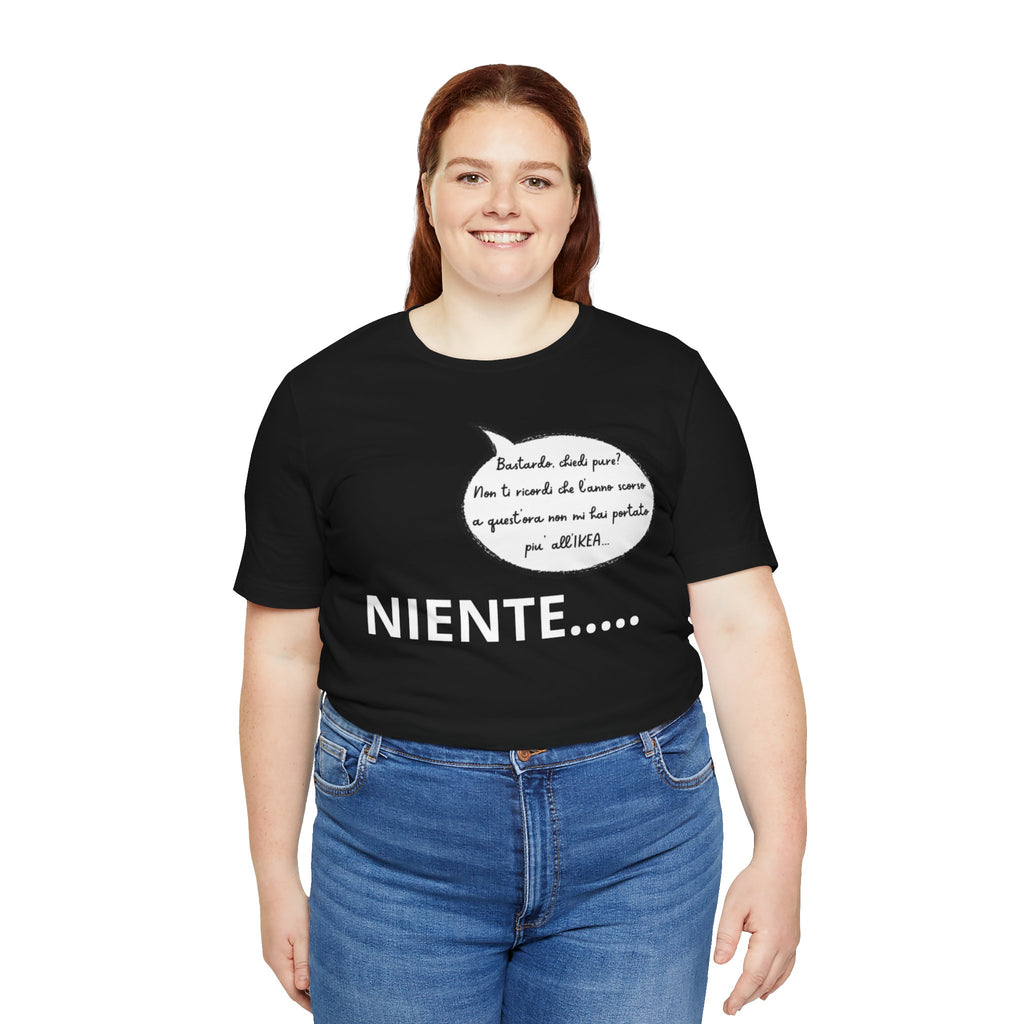 T-shirt Donna "Niente..." - Maglietta Divertente Originale (Idea Coppia)
