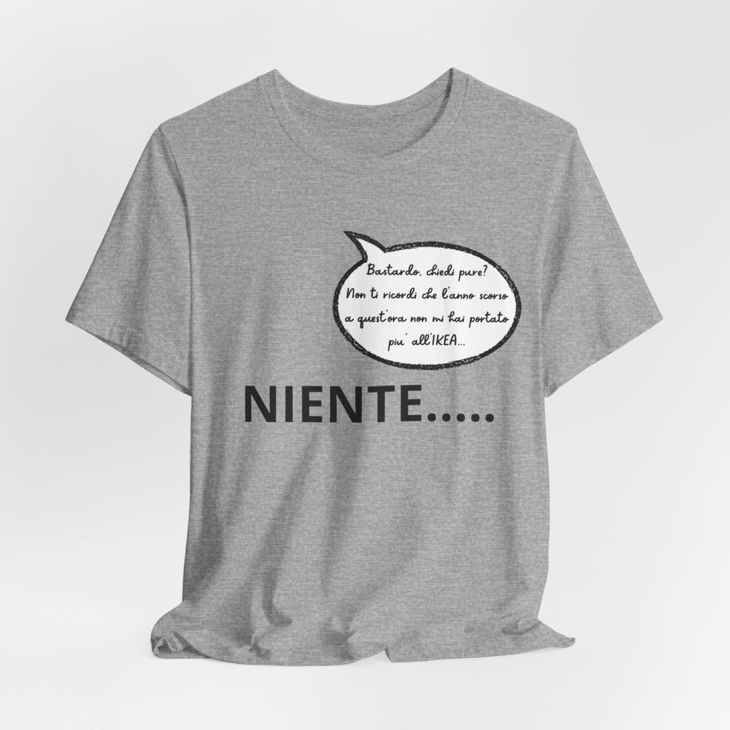 T-shirt Donna "Niente..." - Maglietta Divertente Originale (Idea Coppia)