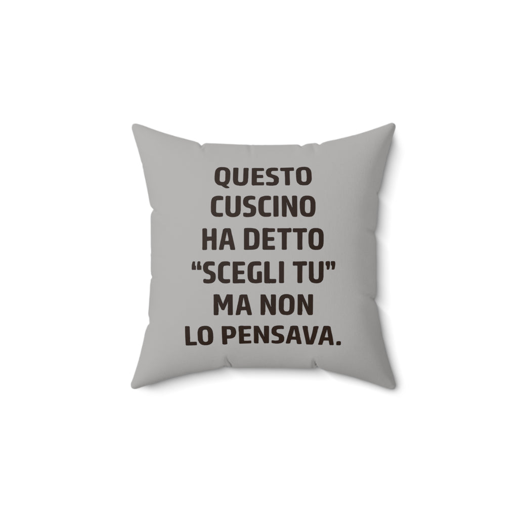 Cuscino Originale "Questo cuscino ha detto 'scegli tu'" | Idea Regalo Divertente