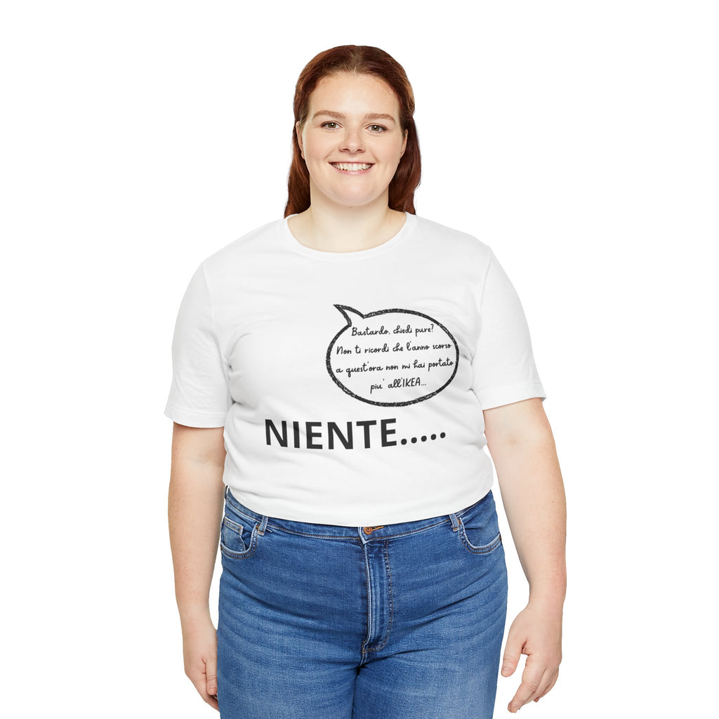 T-shirt Donna "Niente..." - Maglietta Divertente Originale (Idea Coppia)