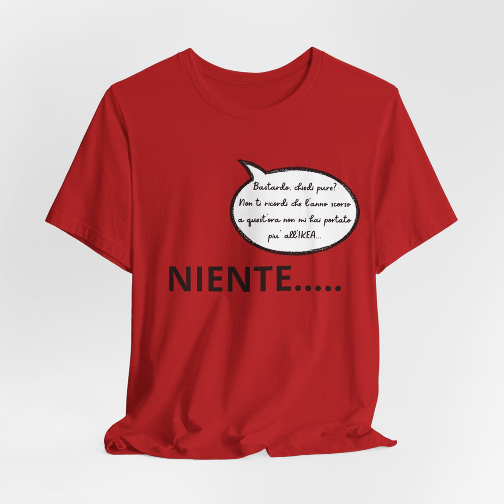 T-shirt Donna "Niente..." - Maglietta Divertente Originale (Idea Coppia)