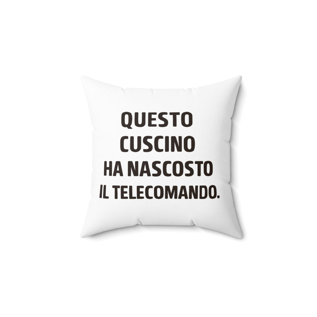 Cuscino Originale Divertente "Ha Nascosto il Telecomando"