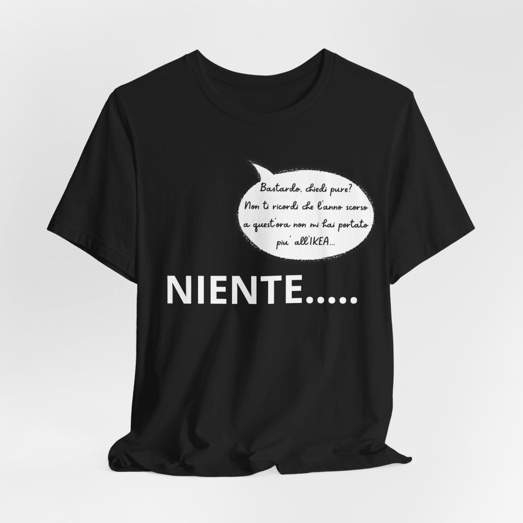 T-shirt Donna "Niente..." - Maglietta Divertente Originale (Idea Coppia)