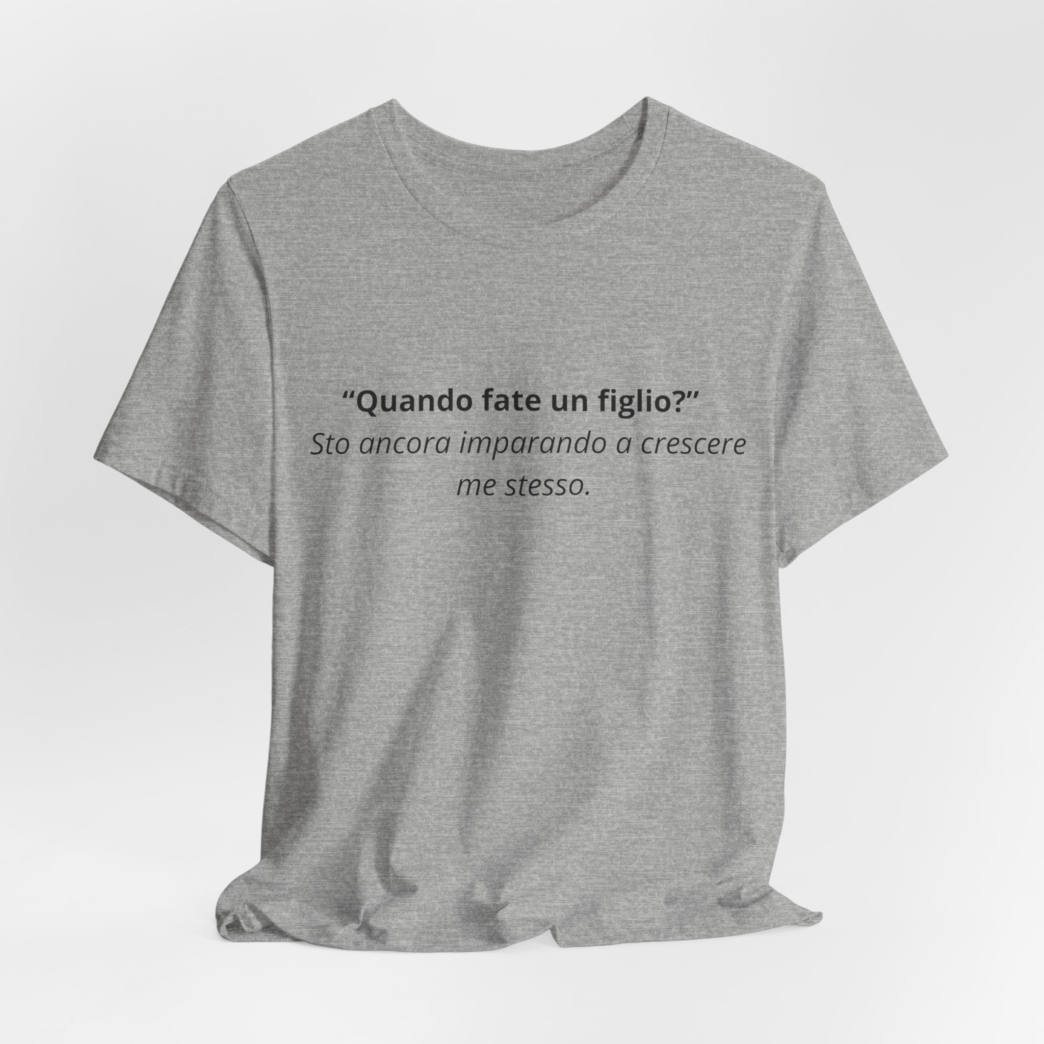 T-shirt "Quando fate un figlio? Sto ancora crescendo io" - Maglietta Ironica Originale