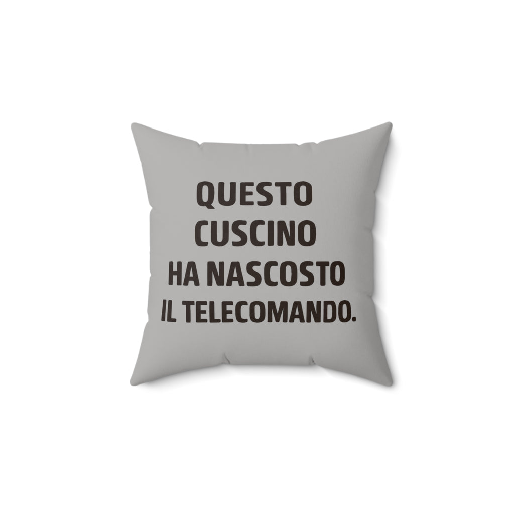 Cuscino Originale Divertente "Ha Nascosto il Telecomando"