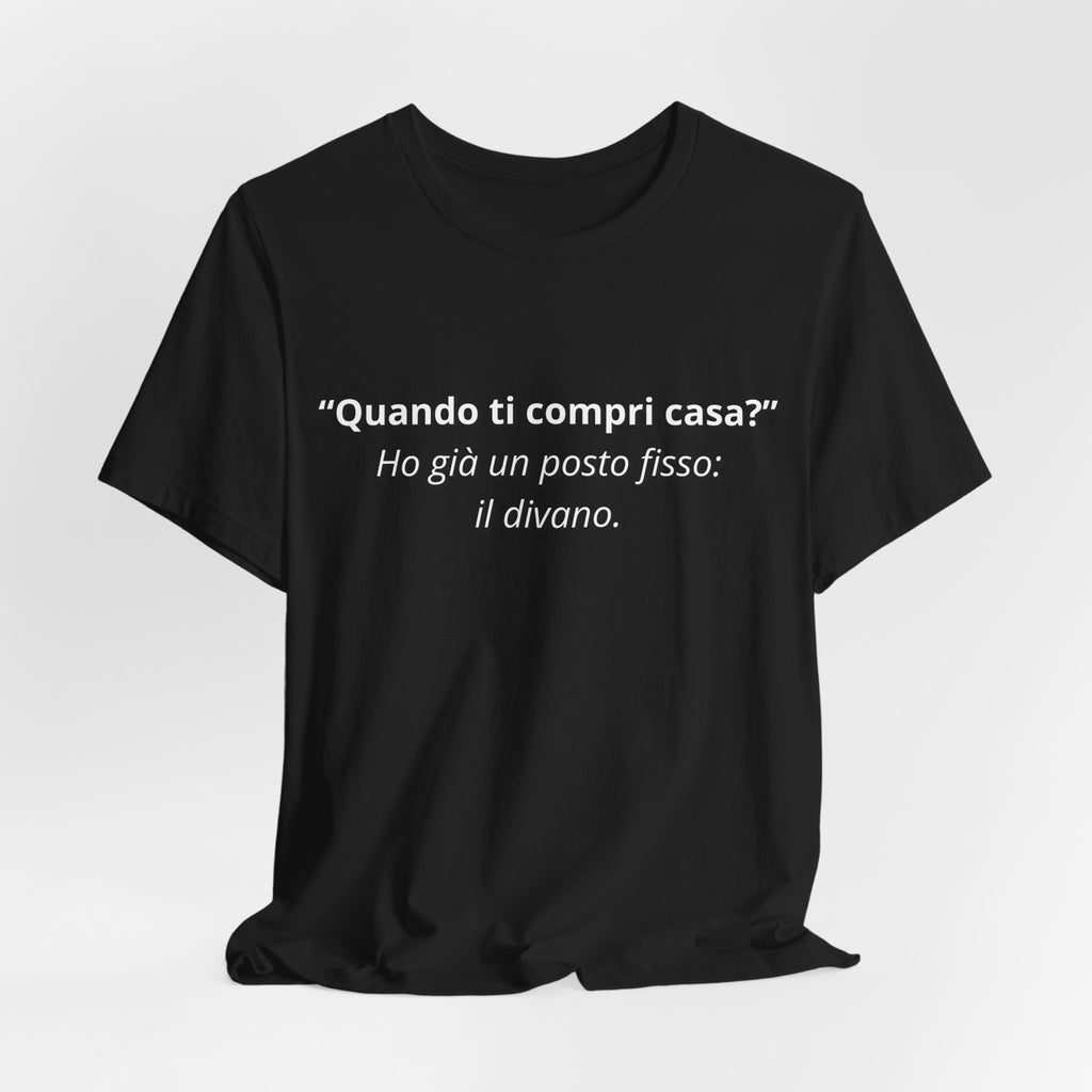 T-shirt "Ho già un posto fisso: il Divano" - Maglietta Ironica Originale