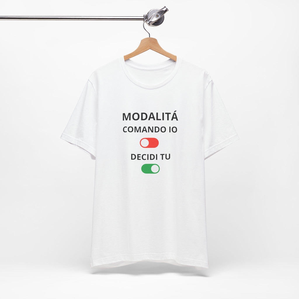 T-shirt "Modalità: Decidi Tu" - Maglietta Ironica Originale (Idea Regalo)