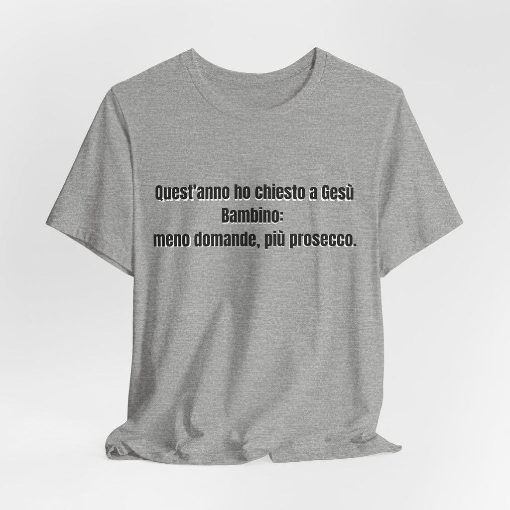 T-shirt "Meno Domande, Più Prosecco" - Maglietta Natale Ironica Originale