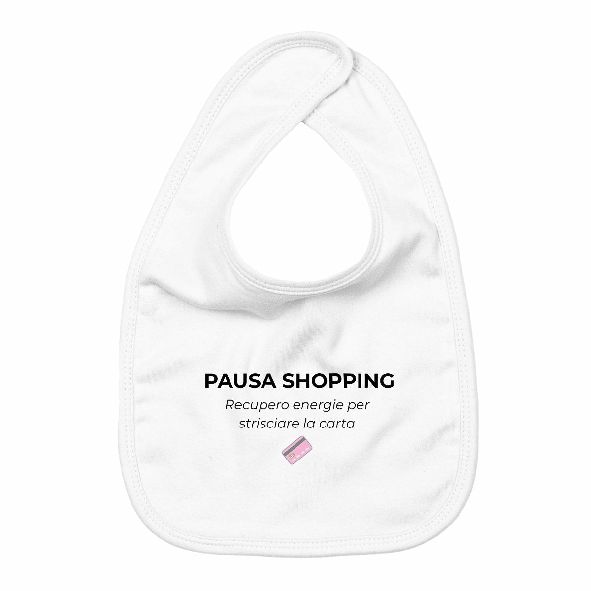 Bavaglino neonato bianco cotone organico GOTS 200g chiusura velcro scritta pausa shopping regalo mamma e figlia