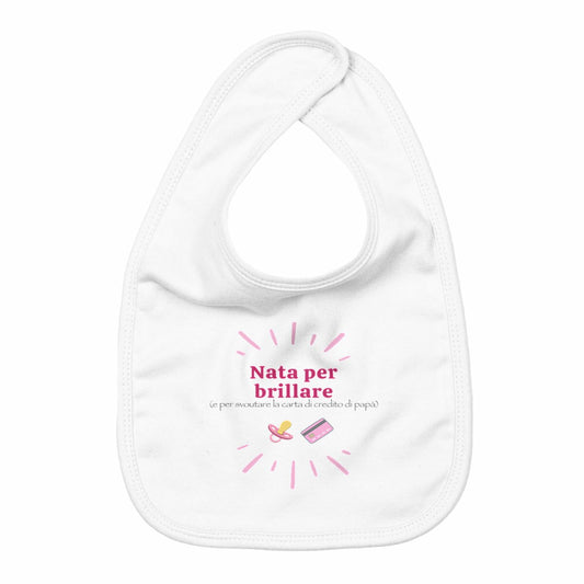 Bavaglino neonato divertente rosa in cotone bio idea regalo babyshower con scritta nata per brillare e carta di credito papà