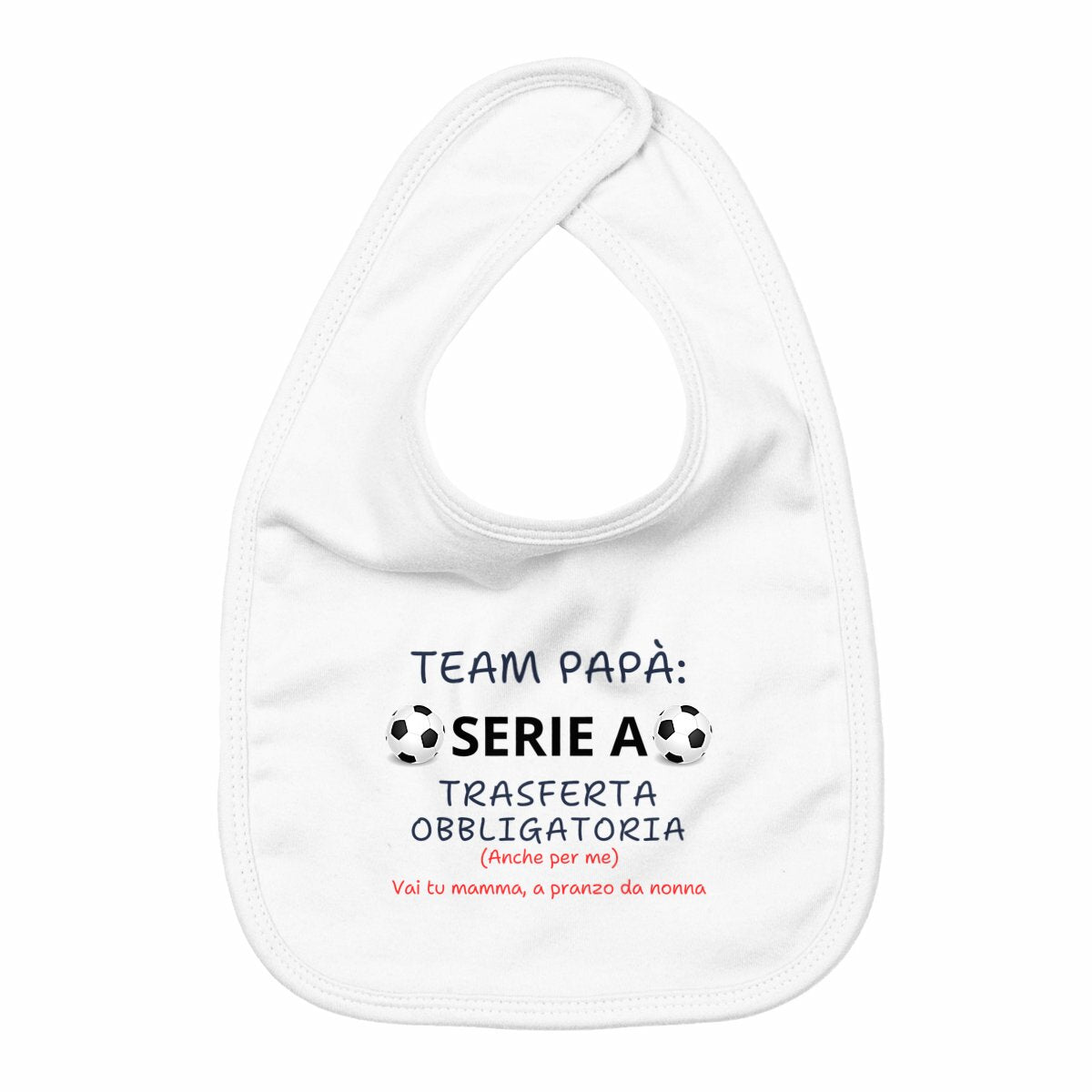 Bavaglino neonato originale bianco divertente regalo nascita papà tifoso serie a scritta team papà trasferta obbligatoria