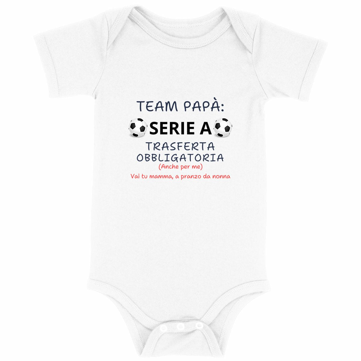 Body neonato originale bianco divertente regalo nascita papà tifoso serie a scritta team papà trasferta obbligatoria
