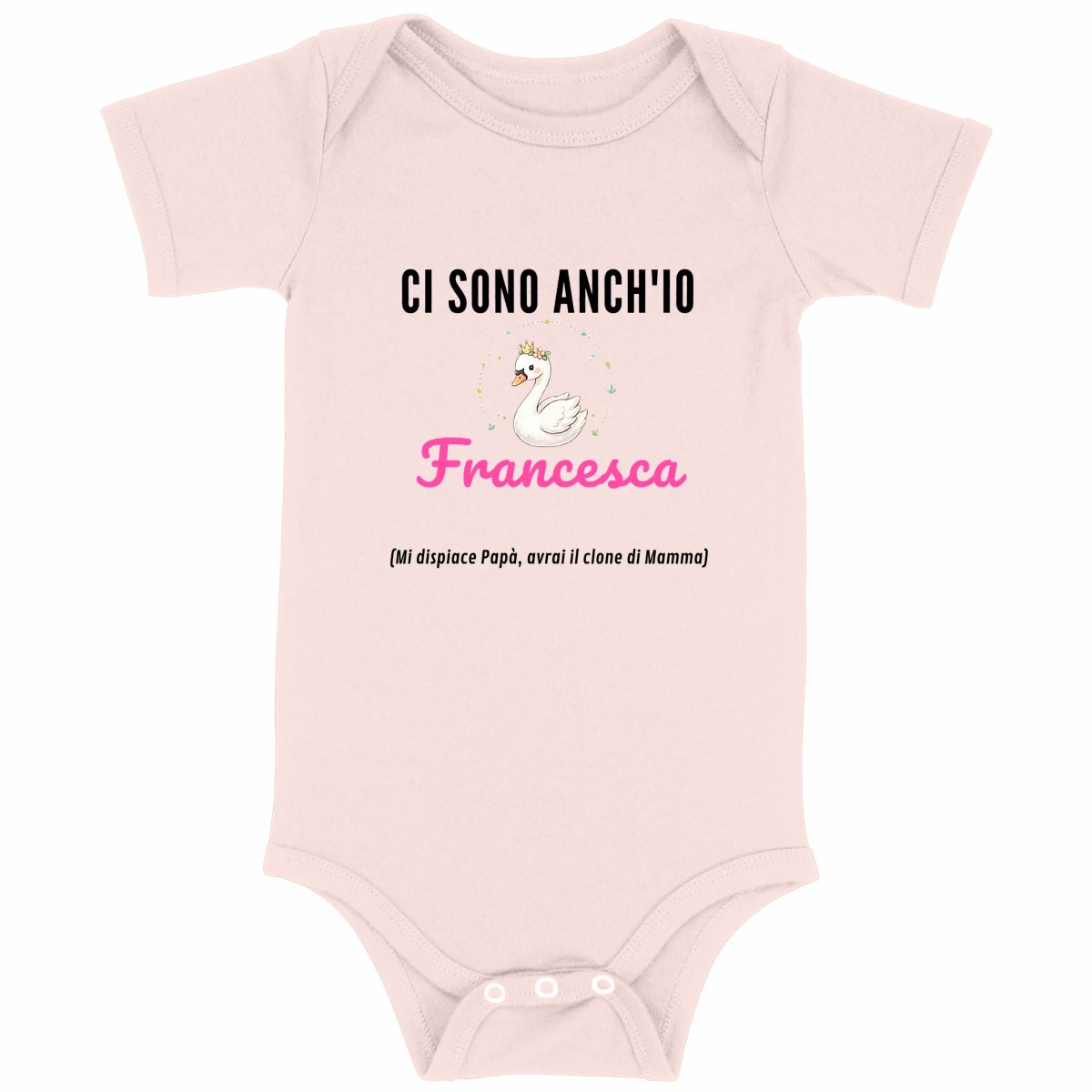 Body neonato originale rosa in cotone bio con scritta divertente mi dispiace papà avrai il clone di mamma e nome personalizzato Francesca